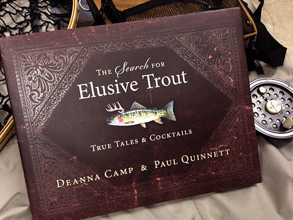 The Search for Elusive Trout–True Tales & Cocktails Coffee Table Book